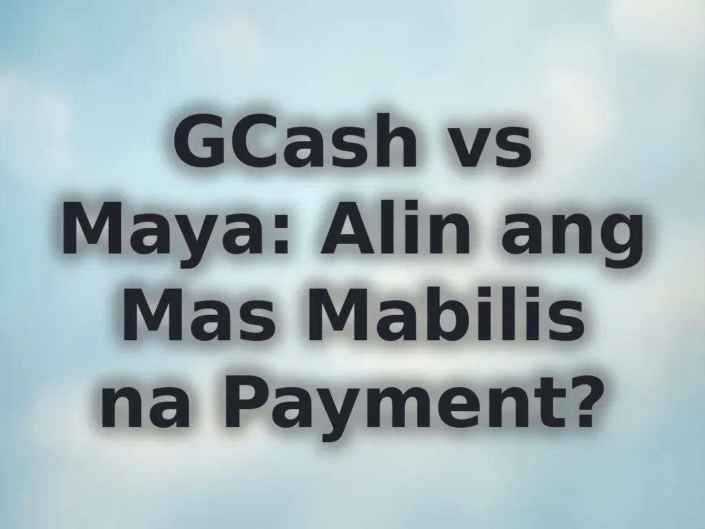 GCash vs Maya